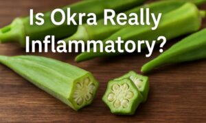 Read more about the article Is Okra Really Having Inflammatory Properties?
