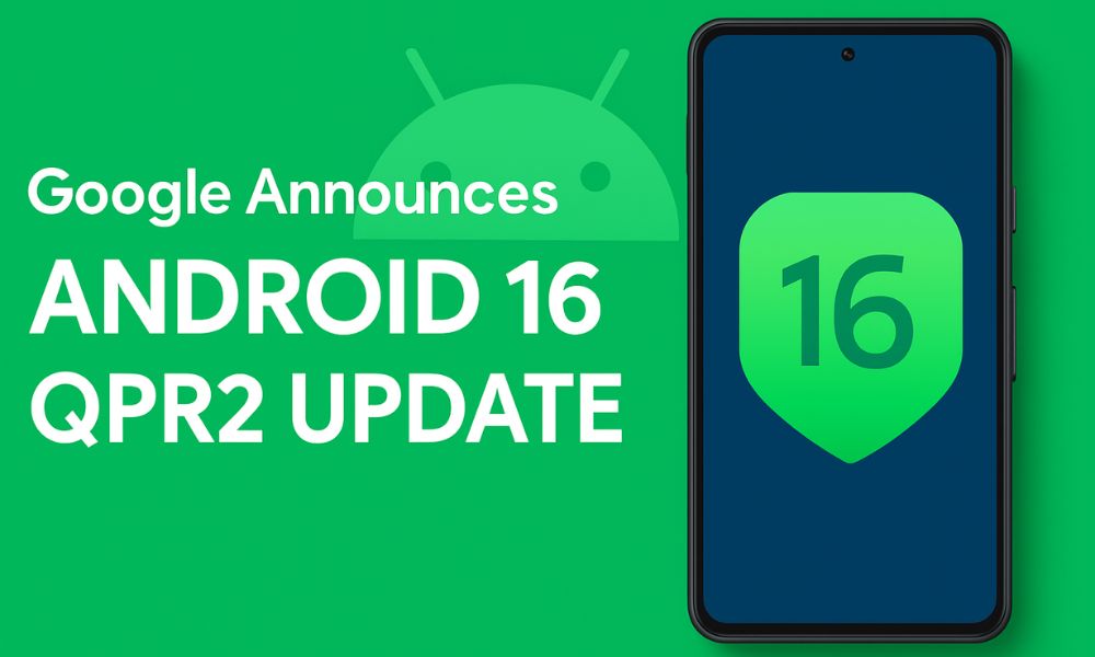 Google Announces Android 16 QPR2 Update: New Features, Improvements & Supported Devices