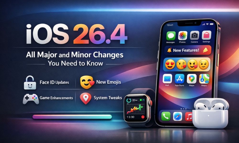 iOS 26.4: All Major and Minor Changes You Need to Know