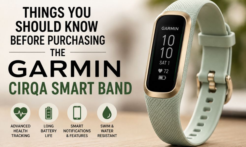 Things You Should Know Before Purchasing the Garmin CIRQA Smart Band