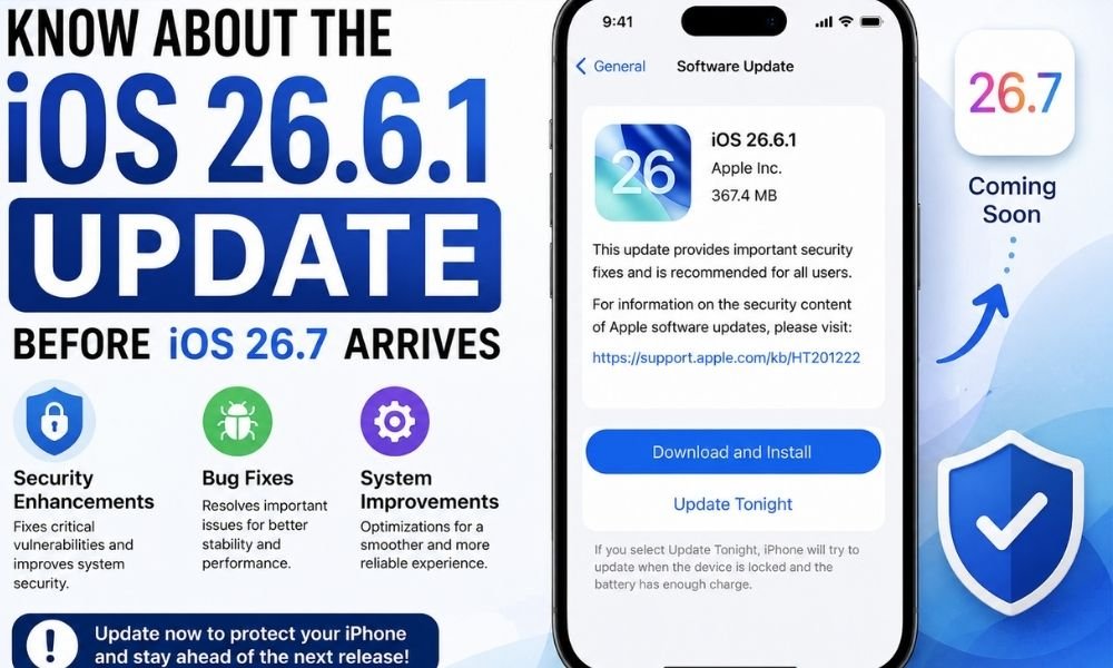 Know About the iOS 26.6.1 Update Before iOS 26.7 Arrives