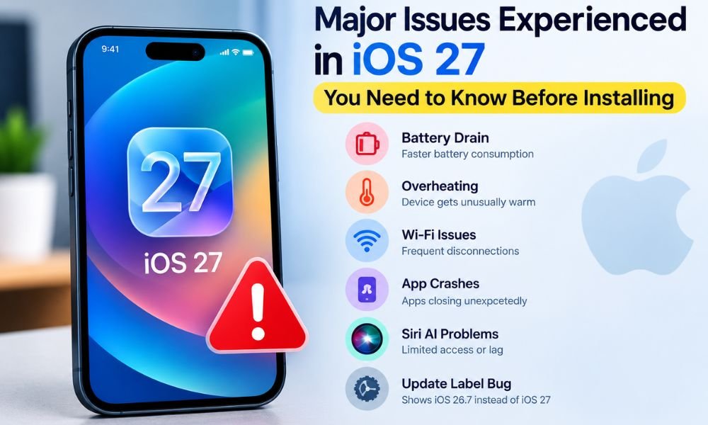 Major Issues Experienced in iOS 27 You Need to Know Before Installing